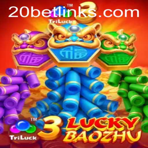 Exploring the Exciting World of 3LuckyBaozhu and Strategies for a 20 Bet