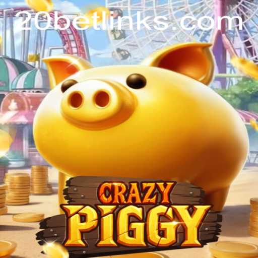 The Exciting World of CrazyPiggy and Exploring the 20 Bet Strategy