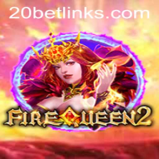 FireQueen2: Reigniting the Gaming World with a 20 Bet